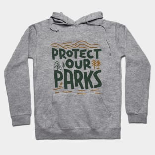 Protect Our Parks - Environmental Conservation Hoodie